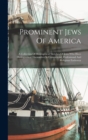 Image for Prominent Jews Of America; A Collection Of Biographical Sketches Of Jews Who Have Distinguished Themselves In Commercial, Professional And Religious Endeavor