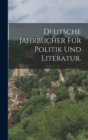 Image for Deutsche Jahrbucher fur Politik und Literatur.