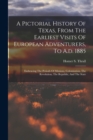 Image for A Pictorial History Of Texas, From The Earliest Visits Of European Adventurers, To A.d. 1885
