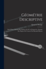 Image for Geometrie Descriptive : Suivi D&#39;une Theorie Des Ombres Et De La Perspective, Extraite Des Papiers De L&#39;auteur Par Barnabe Brisson