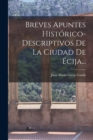 Image for Breves Apuntes Historico-descriptivos De La Ciudad De Ecija...