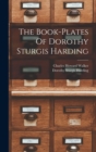 Image for The Book-plates Of Dorothy Sturgis Harding