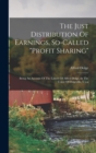 Image for The Just Distribution Of Earnings, So-called &quot;profit Sharing&quot;