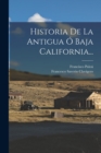 Image for Historia De La Antigua O Baja California...
