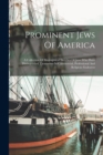 Image for Prominent Jews Of America; A Collection Of Biographical Sketches Of Jews Who Have Distinguished Themselves In Commercial, Professional And Religious Endeavor