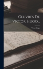 Image for Oeuvres De Victor Hugo...
