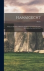 Image for Fianaigecht : Being a Collection of Hitherto Inedited Irish Poems and Tales Relating to Finn and His Fiana