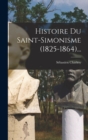Image for Histoire Du Saint-simonisme (1825-1864)...