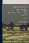 Image for The City Of Detroit, Michigan, 1701-1922; Volume 3