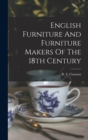 Image for English Furniture And Furniture Makers Of The 18th Century