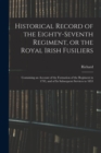 Image for Historical Record of the Eighty-seventh Regiment, or the Royal Irish Fusiliers