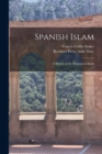 Image for Spanish Islam : A History of the Moslems in Spain