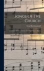 Image for Songs Of The Church : Consisting Of Fifteen Anthems For Mixed Chorus, Op. 37