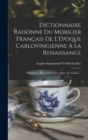 Image for Dictionnaire Raisonne Du Mobilier Francais De L&#39;epoque Carlovingienne A La Renaissance : Vetements, Bijoux De Corps, Objets De Toilette...