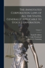 Image for The Annotated Corporation Laws of All the States, Generally Applicable to Stock Corporation ..; Volume 5