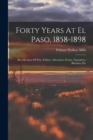 Image for Forty Years At El Paso, 1858-1898