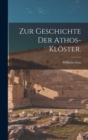 Image for Zur Geschichte der Athos-Kloster.