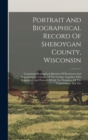 Image for Portrait And Biographical Record Of Sheboygan County, Wisconsin