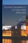 Image for Oliver Cromwell&#39;s Letters And Speeches