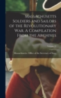 Image for Massachusetts Soldiers and Sailors of the Revolutionary War. A Compilation From the Archives; Volume 13
