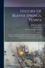 Image for History Of Beaver Springs, Penn&#39;a