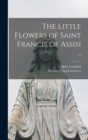 Image for The Little Flowers of Saint Francis of Assisi ..