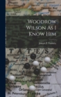Image for Woodrow Wilson As I Know Him