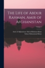 Image for The Life of Abdur Rahman, Amir of Afghanistan; Volume 1