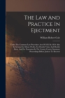 Image for The Law And Practice In Ejectment : Under The Common Law Procedure Acts Of 1852 &amp; 1854: Also In Actions For Mesne Profits, For Double Value And Double Rent, And For Possession In The County Courts: Su