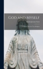 Image for God and Myself : An Inquiry Into the True Religion