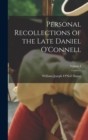 Image for Personal Recollections of the Late Daniel O&#39;Connell; Volume I