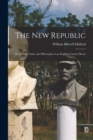 Image for The New Republic; Or, Culture, Faith, and Philosophy in an English Country House