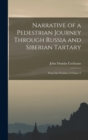 Image for Narrative of a Pedestrian Journey Through Russia and Siberian Tartary : From the Frontiers of China T