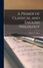 Image for A Primer of Classical and English Philology