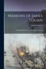 Image for Memoirs of James Logan : A Distinguished Scholar and Christian Legislator