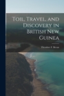 Image for Toil, Travel, and Discovery in British New Guinea
