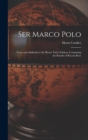 Image for Ser Marco Polo; Notes and Addenda to Sir Henry Yule&#39;s Edition, Containing the Results of Recent Rese