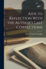 Image for Aids to Reflection With the Author&#39;s Last Corrections