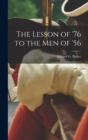 Image for The Lesson of &#39;76 to the Men of &#39;56