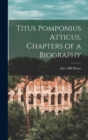 Image for Titus Pomponius Atticus, Chapters of a Biography