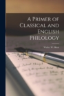Image for A Primer of Classical and English Philology