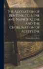 Image for The Alkylation of Benzene, Toluene and Naphthalene and the Chorlination of Acetylene