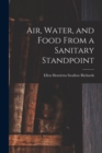 Image for Air, Water, and Food From a Sanitary Standpoint