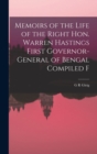 Image for Memoirs of the Life of the Right Hon. Warren Hastings First Governor-General of Bengal Compiled F