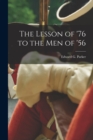 Image for The Lesson of &#39;76 to the Men of &#39;56