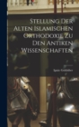 Image for Stellung der Alten Islamischen Orthodoxie zu den Antiken Wissenschaften