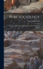 Image for Pure Sociology; a Treatise on the Origin and Spontaneous Development of Society