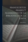Image for Manuscritos Arabes Y Aljamiados De La Biblioteca De La Junta