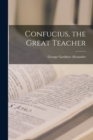 Image for Confucius, the Great Teacher