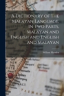 Image for A Dictionary of the Malayan Language, in two Parts, Malayan and English and English and Malayan